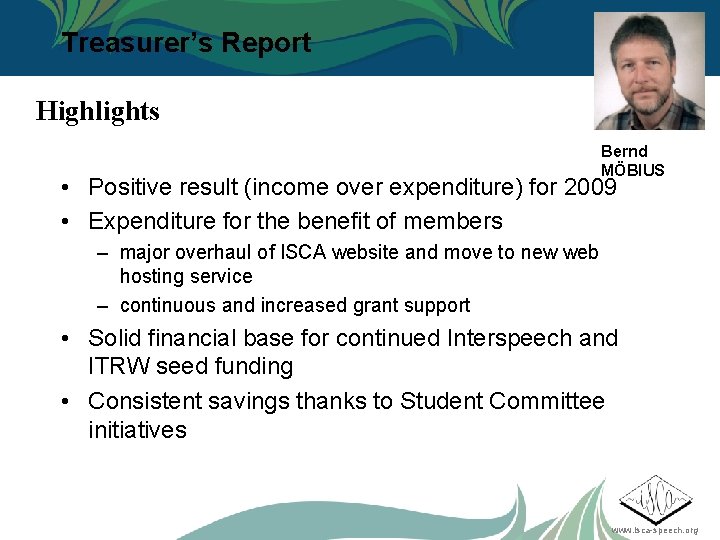 Treasurer’s Report Highlights Bernd MÖBIUS • Positive result (income over expenditure) for 2009 •