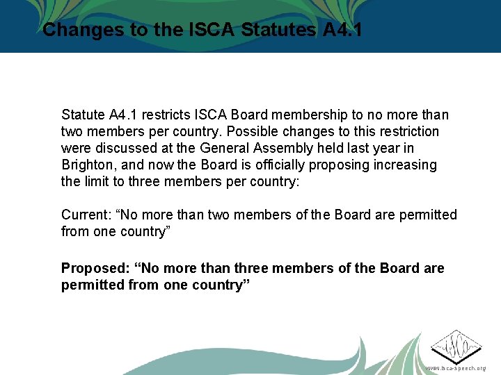 Changes to the ISCA Statutes A 4. 1 Statute A 4. 1 restricts ISCA