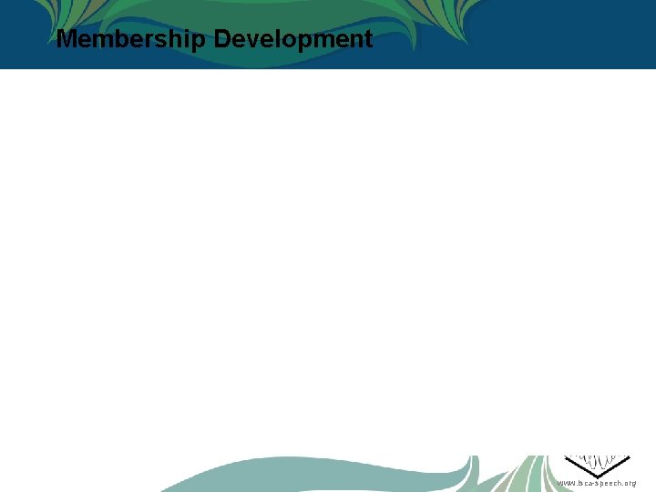 Membership Development www. isca-speech. org 