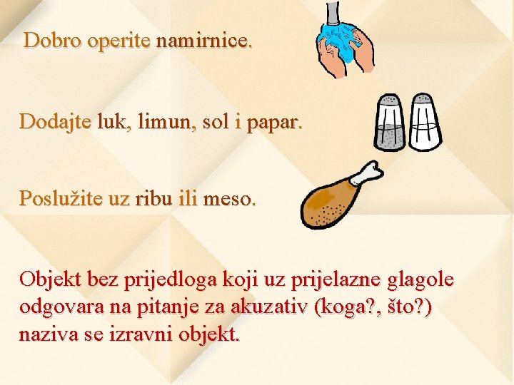 Dobro operite namirnice. Dodajte luk, limun, sol i papar. Poslužite uz ribu ili meso.