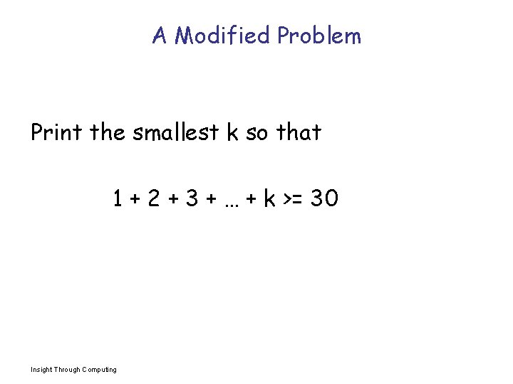 A Modified Problem Print the smallest k so that 1 + 2 + 3
