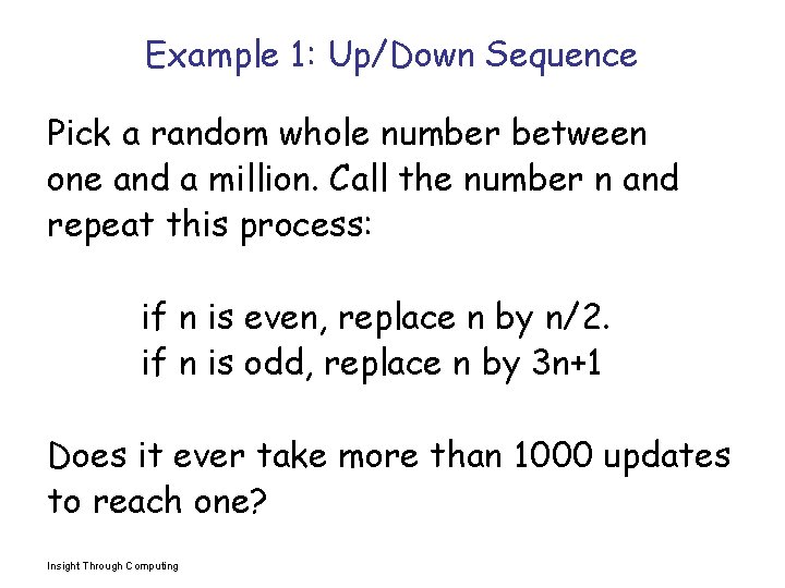 Example 1: Up/Down Sequence Pick a random whole number between one and a million.