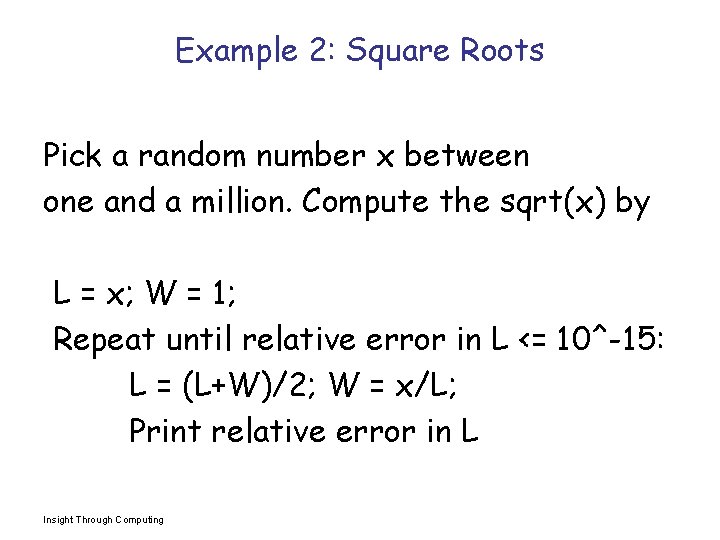Example 2: Square Roots Pick a random number x between one and a million.
