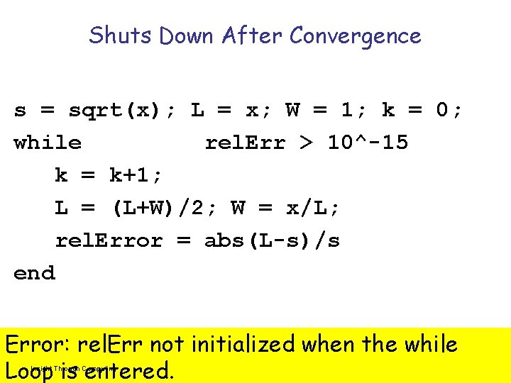 Shuts Down After Convergence s = sqrt(x); L = x; W = 1; k