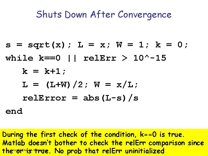 Shuts Down After Convergence s = sqrt(x); L = x; W = 1; k