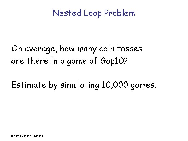 Nested Loop Problem On average, how many coin tosses are there in a game