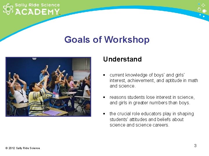 Goals of Workshop Understand § current knowledge of boys’ and girls’ interest, achievement, and