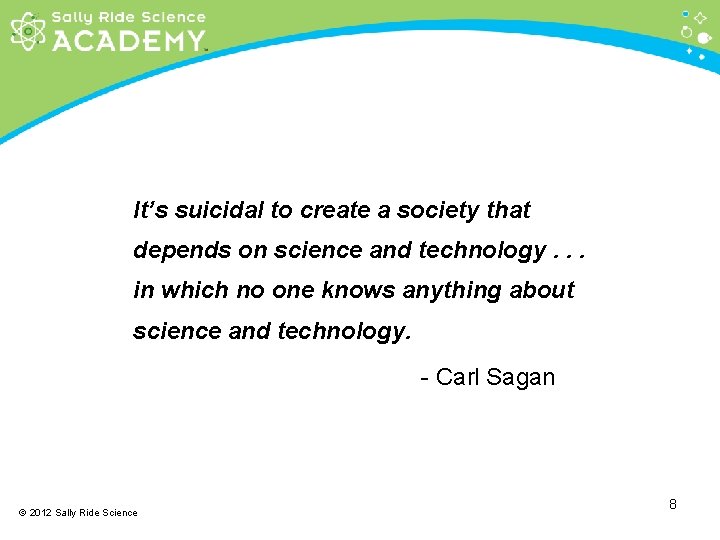 It’s suicidal to create a society that depends on science and technology. . .