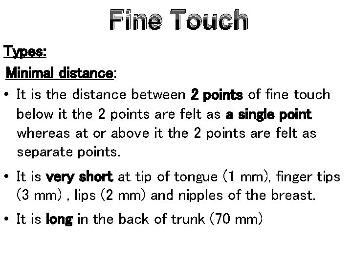 Fine Touch Types: Minimal distance: • It is the distance between 2 points of