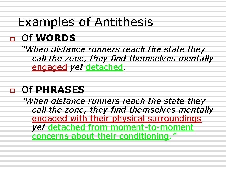Examples of Antithesis o Of WORDS “When distance runners reach the state they call