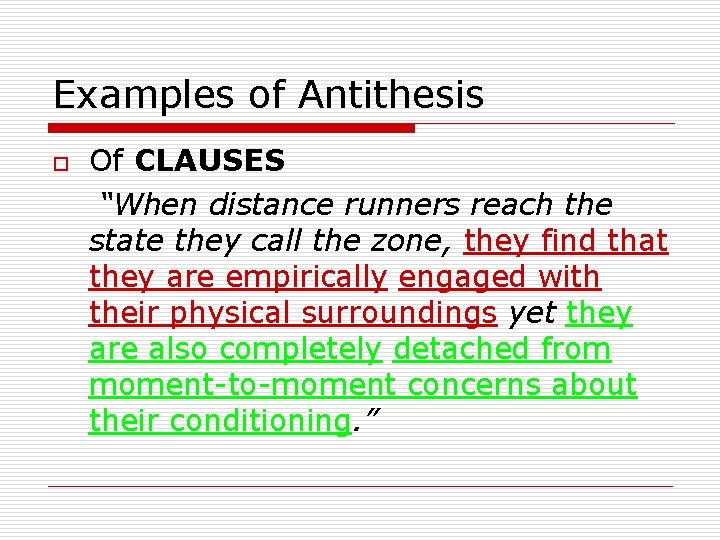 Examples of Antithesis o Of CLAUSES “When distance runners reach the state they call