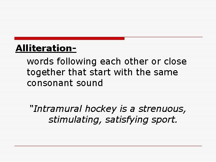 Alliterationwords following each other or close together that start with the same consonant sound