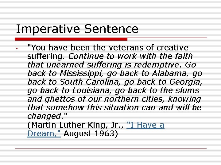 Imperative Sentence • "You have been the veterans of creative suffering. Continue to work