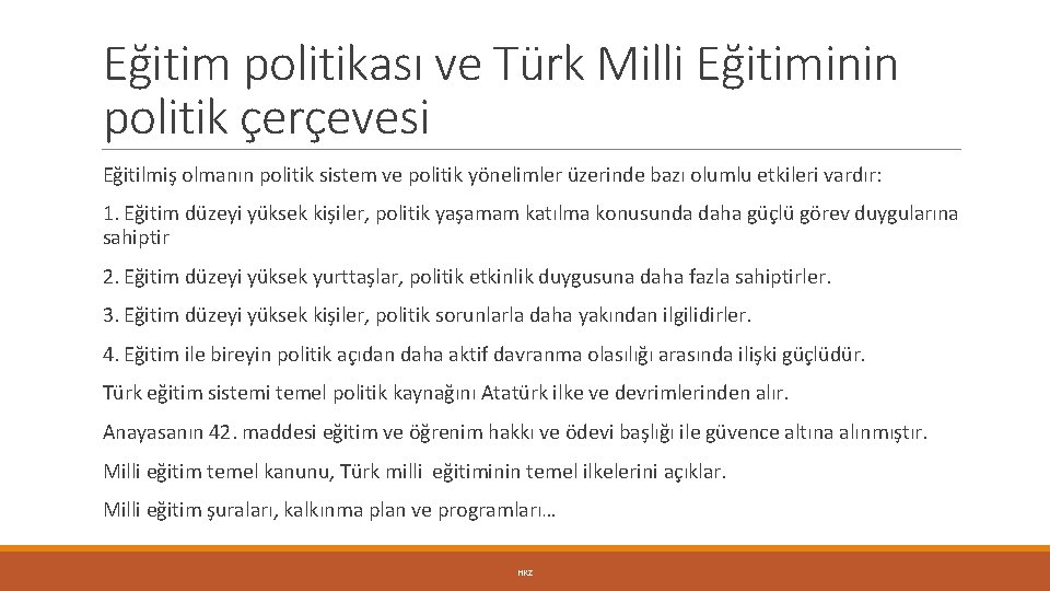 Eğitim politikası ve Türk Milli Eğitiminin politik çerçevesi Eğitilmiş olmanın politik sistem ve politik