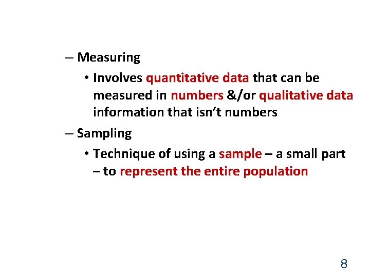 – Measuring • Involves quantitative data that can be measured in numbers &/or qualitative