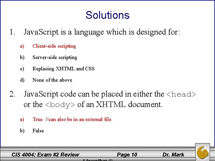 Solutions 1. Java. Script is a language which is designed for: a) Client-side scripting