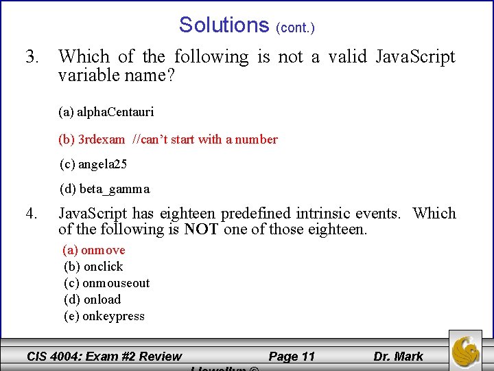 Solutions (cont. ) 3. Which of the following is not a valid Java. Script