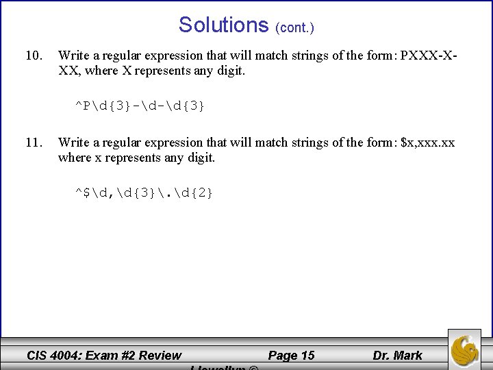 Solutions (cont. ) 10. Write a regular expression that will match strings of the
