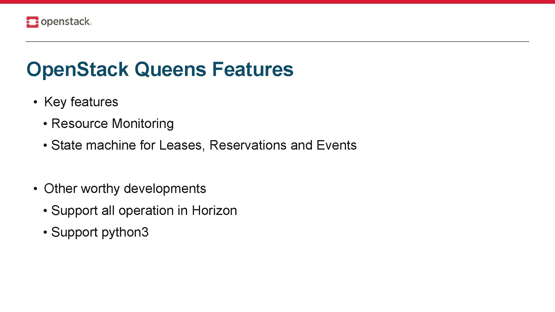 Open. Stack Queens Features • Key features • Resource Monitoring • State machine for