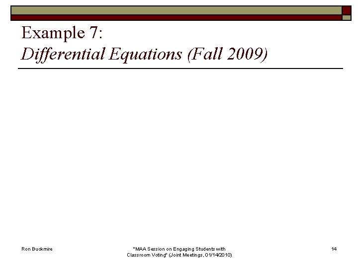 Example 7: Differential Equations (Fall 2009) Ron Buckmire "MAA Session on Engaging Students with