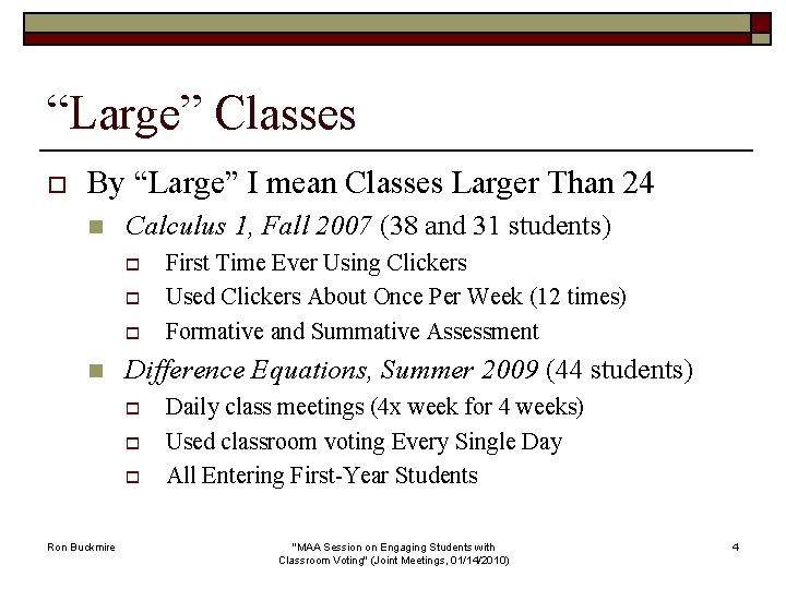 “Large” Classes o By “Large” I mean Classes Larger Than 24 n Calculus 1,