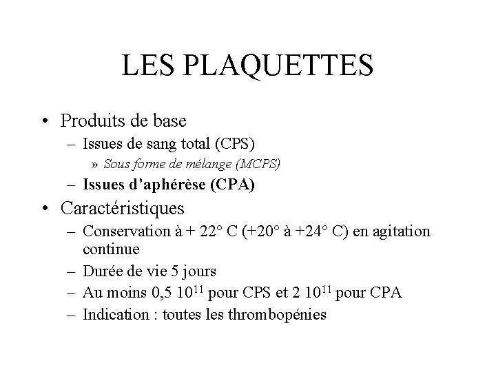 LES PLAQUETTES • Produits de base – Issues de sang total (CPS) » Sous