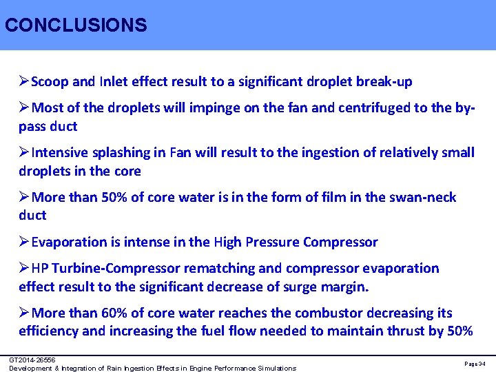 CONCLUSIONS ØScoop and Inlet effect result to a significant droplet break-up ØMost of the