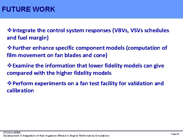 FUTURE WORK v. Integrate the control system responses (VBVs, VSVs schedules and fuel margin)