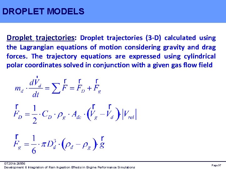DROPLET MODELS Droplet trajectories: Droplet trajectories (3 -D) calculated using the Lagrangian equations of