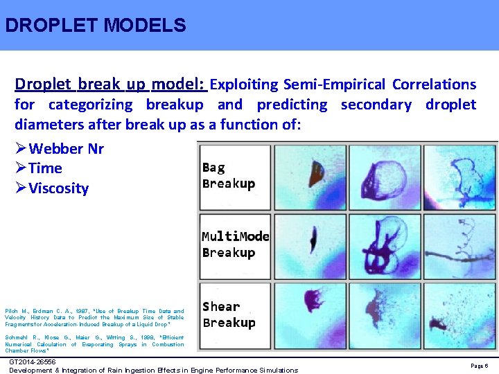 DROPLET MODELS Droplet break up model: Exploiting Semi-Empirical Correlations for categorizing breakup and predicting