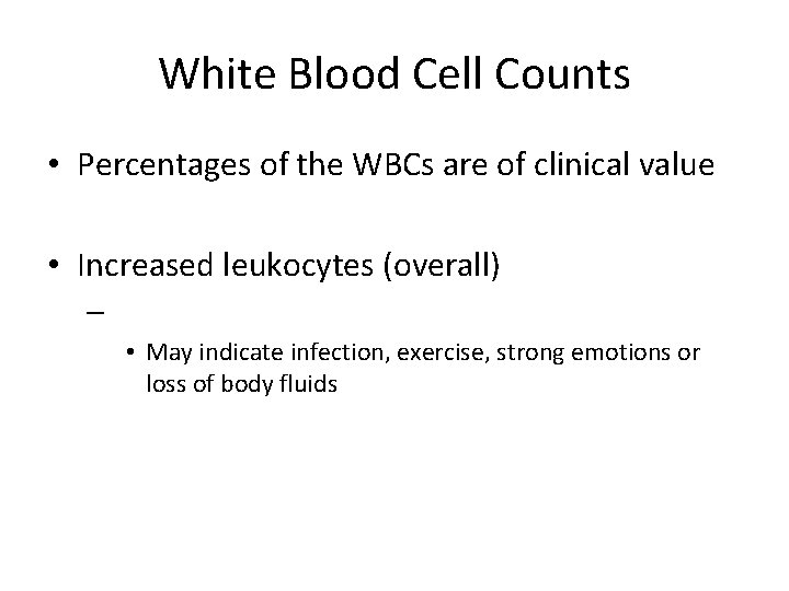 White Blood Cell Counts • Percentages of the WBCs are of clinical value •