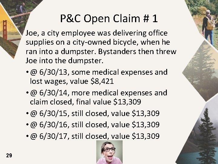 P&C Open Claim # 1 Joe, a city employee was delivering office supplies on