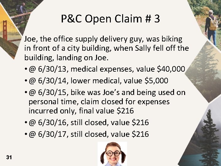 P&C Open Claim # 3 Joe, the office supply delivery guy, was biking in