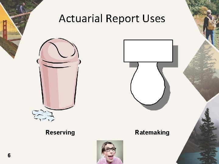 Actuarial Report Uses Reserving 6 Ratemaking 