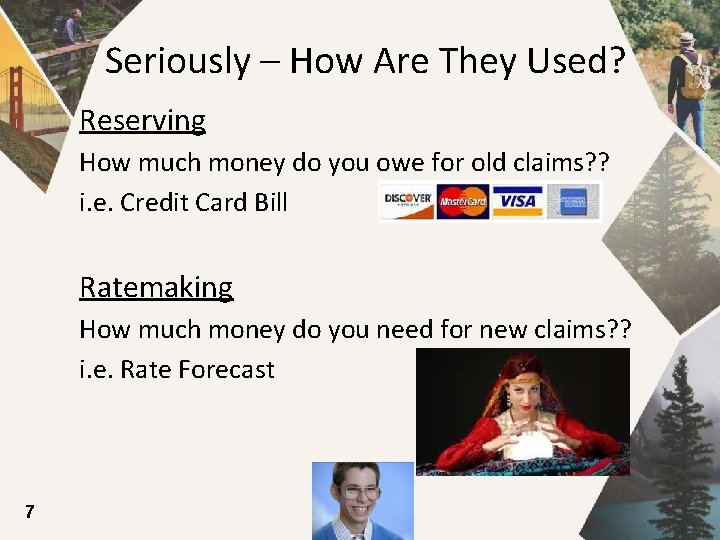 Seriously – How Are They Used? Reserving How much money do you owe for