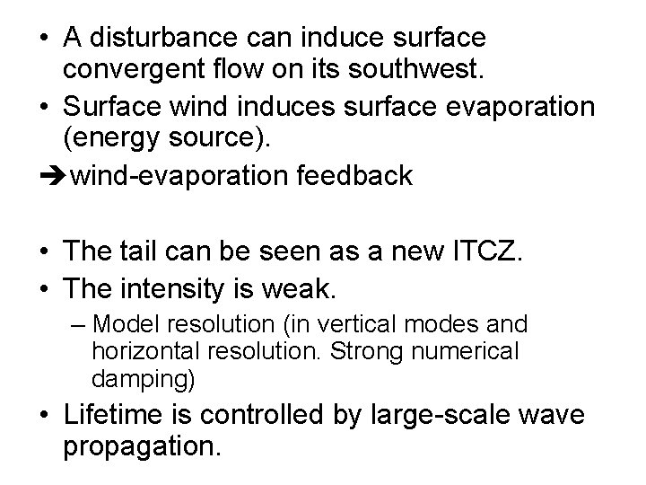  • A disturbance can induce surface convergent flow on its southwest. • Surface