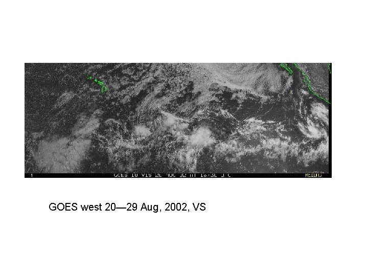 GOES west 20— 29 Aug, 2002, VS 
