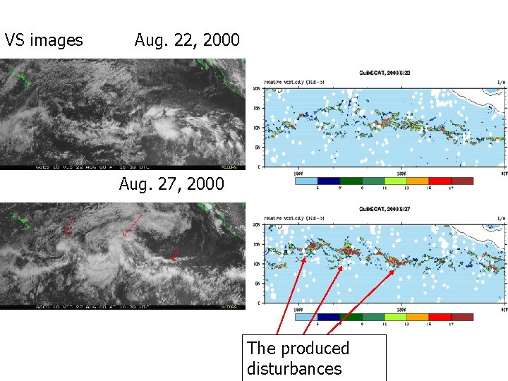 VS images Aug. 22, 2000 Aug. 27, 2000 The produced disturbances 
