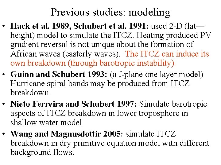 Previous studies: modeling • Hack et al. 1989, Schubert et al. 1991: used 2
