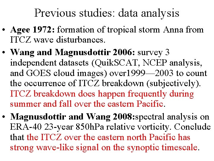 Previous studies: data analysis • Agee 1972: formation of tropical storm Anna from ITCZ