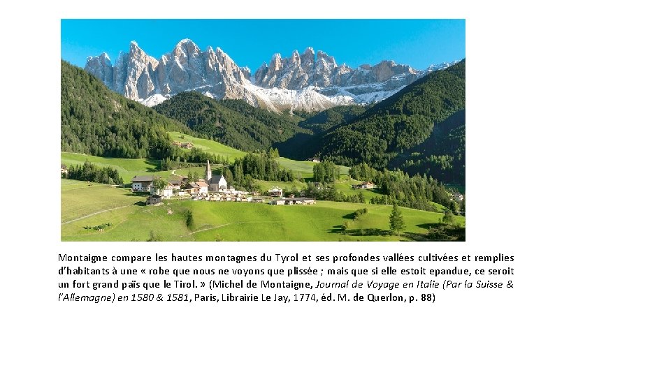 Montaigne compare les hautes montagnes du Tyrol et ses profondes vallées cultivées et remplies