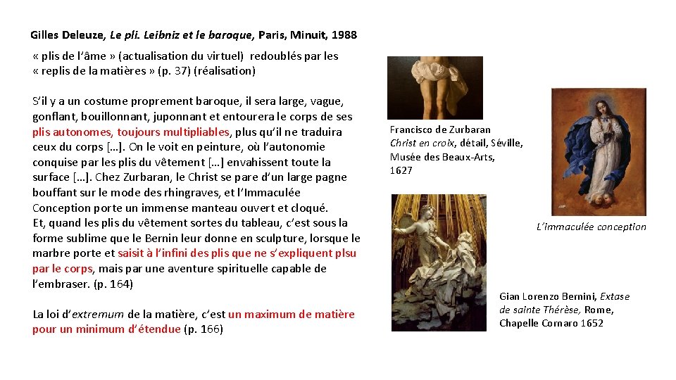 Gilles Deleuze, Le pli. Leibniz et le baroque, Paris, Minuit, 1988 « plis de
