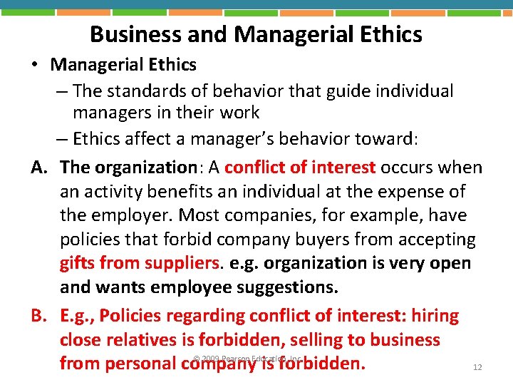 Business and Managerial Ethics • Managerial Ethics – The standards of behavior that guide
