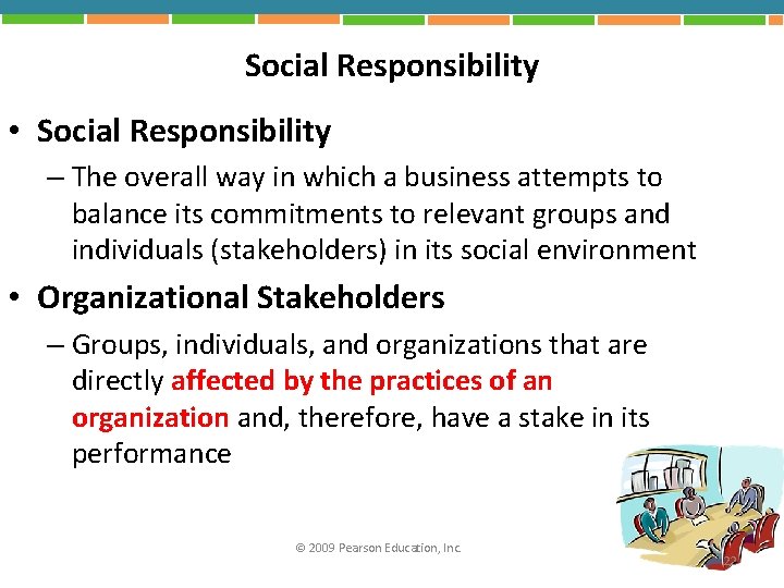 Social Responsibility • Social Responsibility – The overall way in which a business attempts