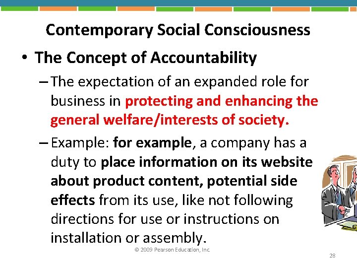 Contemporary Social Consciousness • The Concept of Accountability – The expectation of an expanded