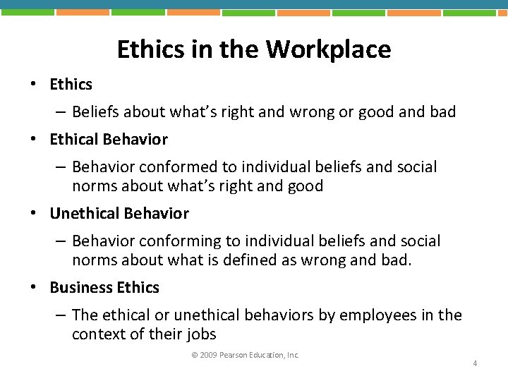 Ethics in the Workplace • Ethics – Beliefs about what’s right and wrong or