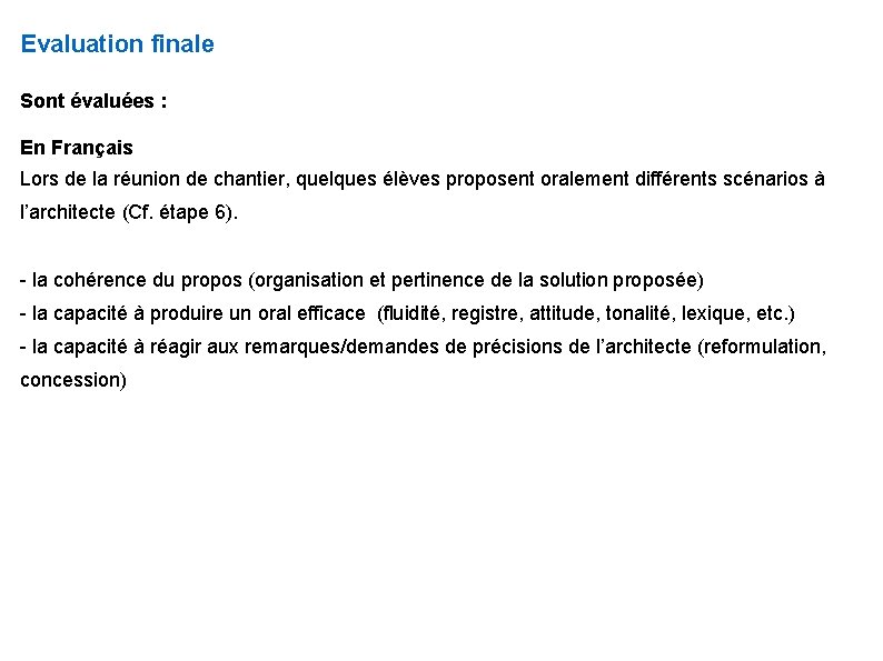 Evaluation finale Sont évaluées : En Français Lors de la réunion de chantier, quelques