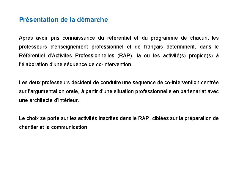 Présentation de la démarche Après avoir pris connaissance du référentiel et du programme de