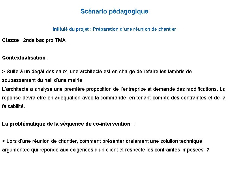 Scénario pédagogique Intitulé du projet : Préparation d’une réunion de chantier Classe : 2