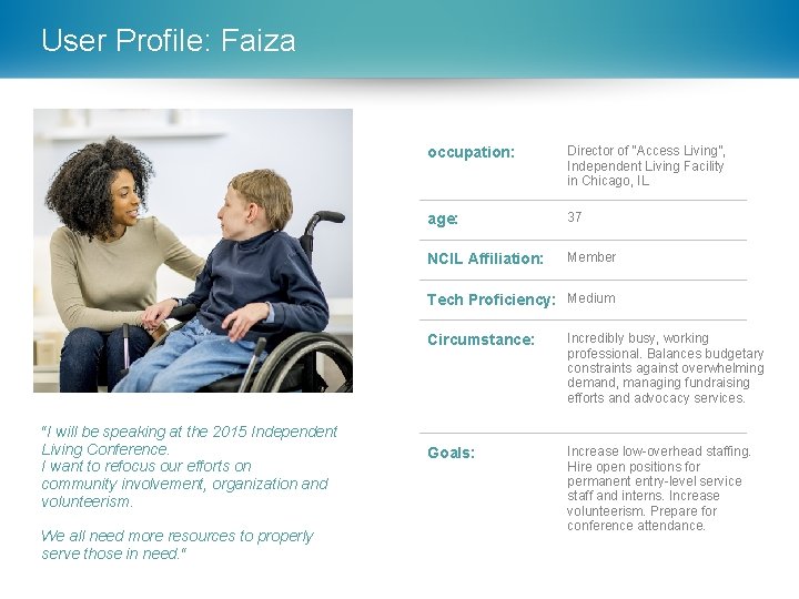 User Profile: Faiza occupation: Director of “Access Living”, Independent Living Facility in Chicago, IL